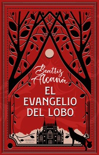 El evangelio del lobo - Beatriz Alcaná - E-Book