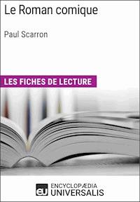 Le Roman comique de Paul Scarron - Encyclopaedia Universalis - E-Book