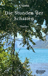 Die Stunden der Schatten - F. Ludin - E-Book