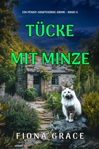 Tücke mit Minze (Ein Penny-Hawthorne-Krimi – Band 4) - Fiona Grace - E-Book