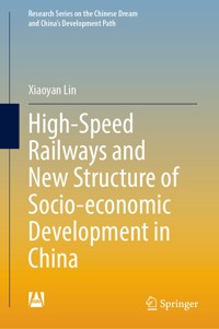 High-Speed Railways and New Structure of Socio-economic Development in China - Xiaoyan Lin - E-Book