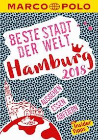 MARCO POLO Beste Stadt der Welt - Hamburg 2018 (MARCO POLO Cityguides) - Julia Braune - E-Book