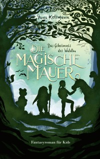 Die Magische Mauer - Jana Kollmann - E-Book