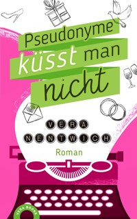 Pseudonyme küsst man nicht - Vera Nentwich - E-Book