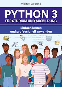 Python 3 für Studium und Ausbildung - Michael Weigend - E-Book