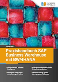 Praxishandbuch SAP Business Warehouse mit BW/4HANA - Jürgen Noe - E-Book