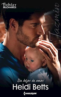 Sin dejar de amar - HEIDI BETTS - E-Book