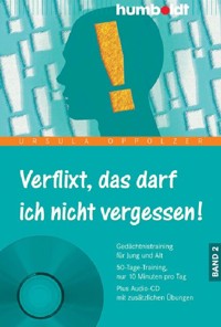 Verflixt, das darf ich nicht vergessen! Band 2 - Ursula Oppolzer - E-Book