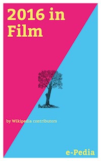 e-Pedia: 2016 in Film - Wikipedia contributors - E-Book