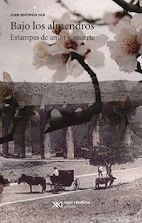 Bajo los almendros - Juan Antonio Isla - E-Book