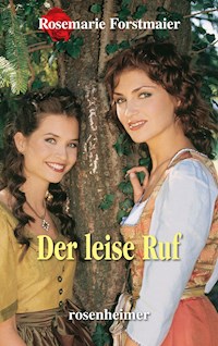 Der leise Ruf - Rosemarie Forstmaier - E-Book