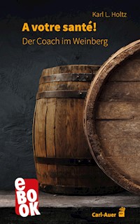 A votre santé - Karl L. Holtz - E-Book