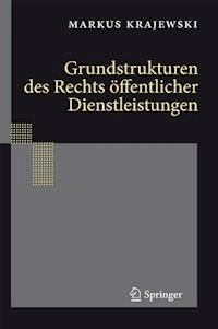 Grundstrukturen des Rechts öffentlicher Dienstleistungen - Markus Krajewski - E-Book