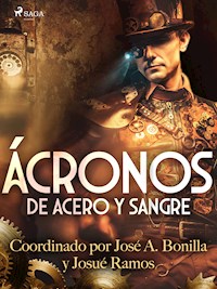 Ácronos. De acero y sangre - Miriam Alonso - E-Book