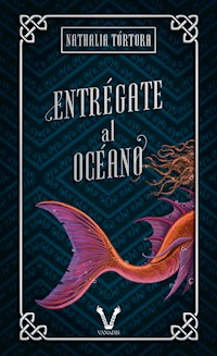 Entrégate al océano - Nathalia Tórtora - E-Book