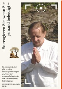 - So reagieren Sie, wenn Sie jemand beleidigt – - Heinz Duthel - E-Book