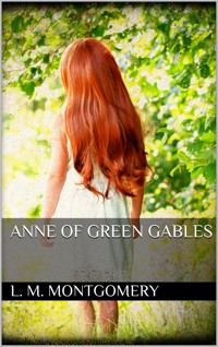 Anne of Green Gables - L.M. Montgomery - E-Book