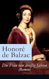 Die Frau von dreißig Jahren (Roman) - Honore de Balzac - E-Book