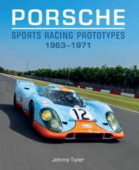 Porsche Sports Racing Prototypes 1963–1971 - Johnny Tipler - E-Book