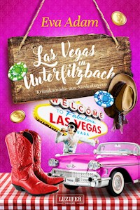 LAS VEGAS IN UNTERFILZBACH - Eva Adam - E-Book + Hörbuch