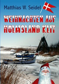 Weihnachten auf Holmsland Klit - Matthias W. Seidel - E-Book