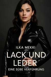 Lack und Leder - Ilka Mekki - E-Book