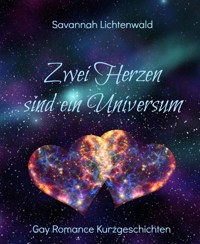 Zwei Herzen sind ein Universum - Savannah Lichtenwald - E-Book