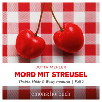 Mord mit Streusel - Thekla, Hilde, Wally ermitteln, Fall 2 (Ungekürzt) - Jutta Mehler - Hörbuch