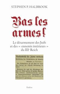 Bas les armes ! - Stephen P. Halbrook - E-Book