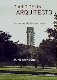 Diario de un arquitecto - GRINBERG JAIME - E-Book