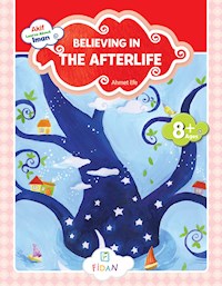 Akif Learns About Iman - Believing in the Afterlife - Ahmet Efe - E-Book