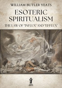 Esoteric Spiritualism - William Butler Yeats - E-Book
