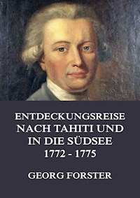 Entdeckungsreise nach Tahiti und in die Südsee 1772 - 1775 - Georg Forster - E-Book