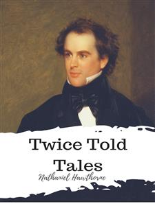 Twice Told Tales - Nathaniel Hawthorne - E-Book