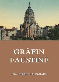 Gräfin Faustine - Ida Gräfin Hahn-Hahn - E-Book
