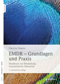 EMDR - Grundlagen und Praxis - Francine Shapiro - E-Book