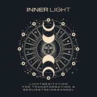 INNER LIGHT: Lichtmeditation für Transformation & Bewusstseinswandel - Zentrum für spirituelles Erwachen - Hörbuch