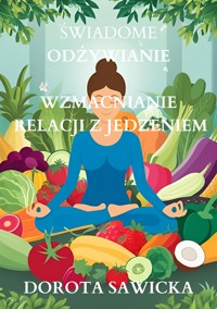 Świadome odżywianie - Sawicka Dorota - E-Book