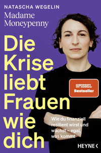 Die Krise liebt Frauen wie dich - Natascha Wegelin - E-Book