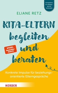 Kita-Eltern begleiten und beraten - Eliane Retz - E-Book