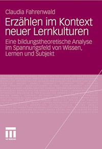 Erzählen im Kontext neuer Lernkulturen - Claudia Fahrenwald - E-Book