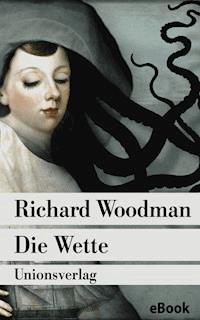 Die Wette - Richard Woodman - E-Book