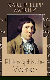 Philosophische Werke - Karl Philipp Moritz - E-Book