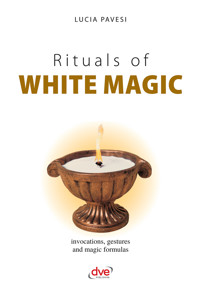 Rituals of white magic - Lucia Pavesi - E-Book