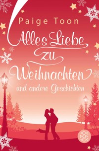 Alles Liebe zu Weihnachten und andere Geschichten - Paige Toon - E-Book