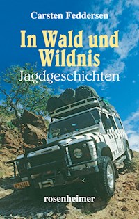 In Wald und Wildnis - Carsten Feddersen - E-Book