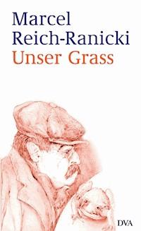 Unser Grass - Marcel Reich-Ranicki - E-Book