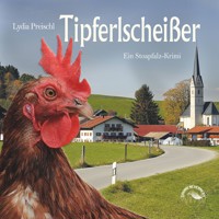 Tipferlscheißer - Stoapfalz-Krimis, Band 3 (ungekürzt) - Lydia Preischl - Hörbuch