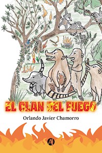 El Clan del Fuego - Orlando Javier Chamorro - E-Book