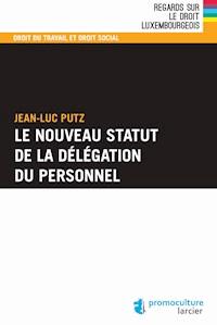 Le nouveau statut de la délégation du personnel - Jean-Luc Putz - E-Book